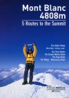 Mont Blanc, 5 Routes To The Summit Mont Blanc, 5 Routes To The Summit